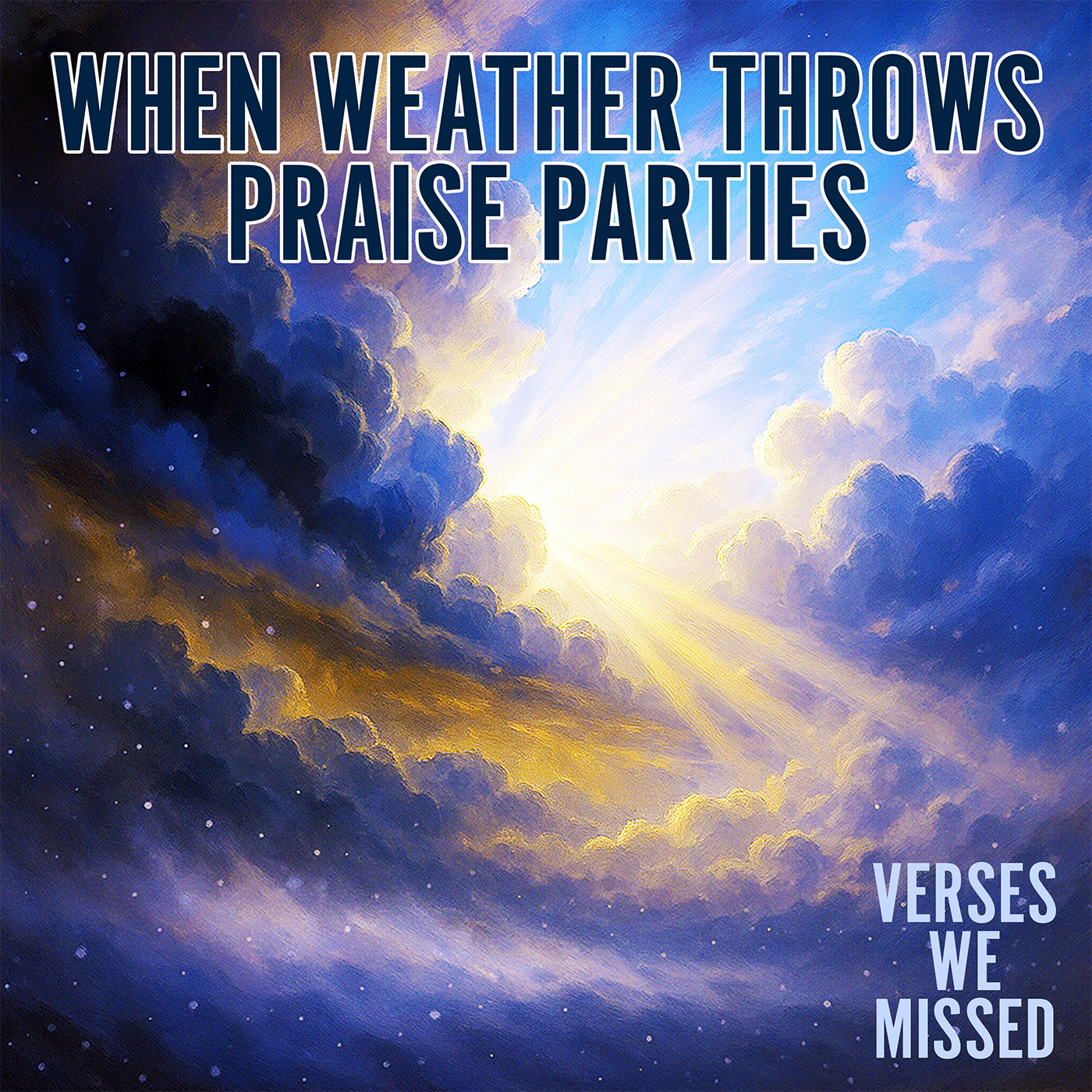 When Weather Throws Praise Parties